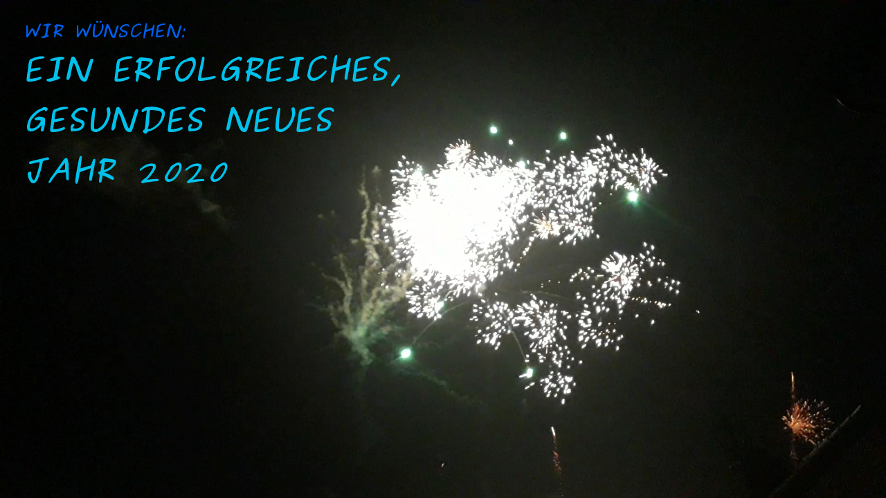Frohes neues Jahr 2020 an Euch alle!